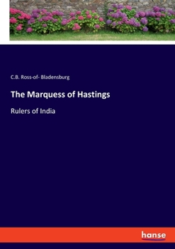 Paperback The Marquess of Hastings: Rulers of India Book