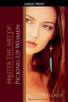 Master the Art of: Picking Up Women
