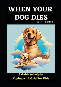 Paperback when your dog dies: A Guide to help in Coping with Grief for Kids Book