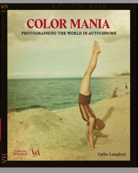 Hardcover Color Mania: Photographing the World in Autochrome Book