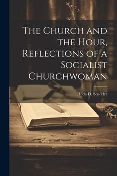 Paperback The Church and the Hour, Reflections of a Socialist Churchwoman Book