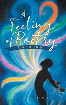 Hardcover A Feeling of Poetry: Unbound Book