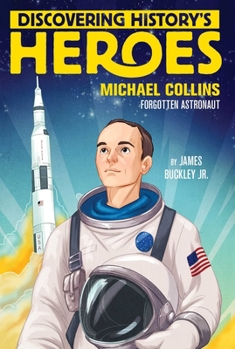 Paperback Discovering History's Heroes: Michael Collins: Forgotten Astronaut Book