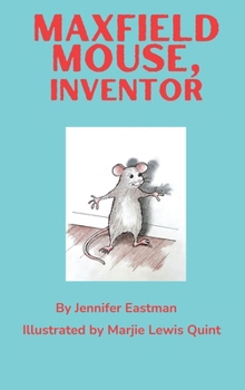 Maxfield Mouse, Inventor