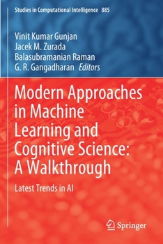Paperback Modern Approaches in Machine Learning and Cognitive Science: A Walkthrough: Latest Trends in AI Book