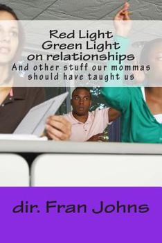 Paperback Red Light Green Light on Relationships: And other stuff our mommas should have taught us Book