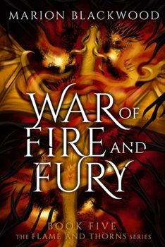 War of Fire and Fury - Book #5 of the Flame and Thorns