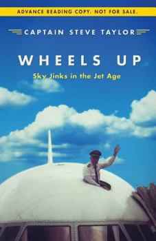 Hardcover Wheels Up: Sky Jinks in the Jet Age Book