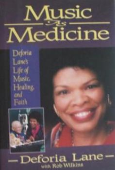 Hardcover Music as Medicine: Deforia Lane's Life of Music, Healing, and Faith Book