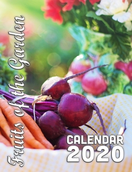 Paperback Fruits of the Garden 2020 Calendar: 14-Month Desk Calendar Showing the Bounty of our Beautiful Country Book