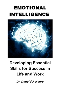 Paperback Emotional Intelligence: Developing Essential Skills for Success in Life and Work Book