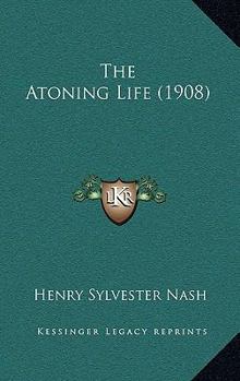 Paperback The Atoning Life (1908) Book