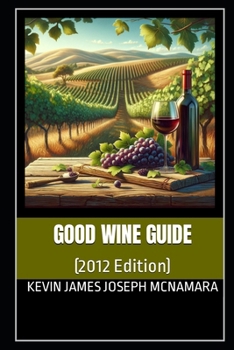 Good Wine Guide: (2012 Edition)