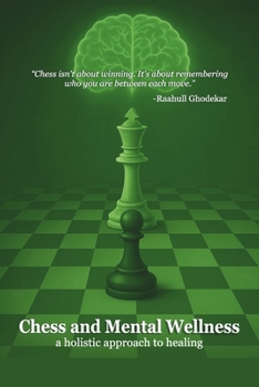 Paperback Chess and Mental Wellness: A Holistic Approach to Healing Book