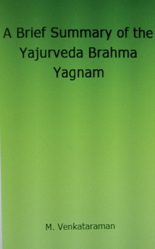 Paperback A Brief Summary of the Yajurveda Brahma Yagnam Book