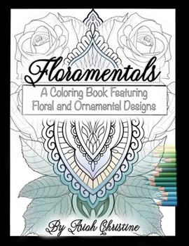 Paperback Floramentals: A coloring book featuring floral and ornamental designs Book