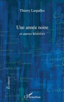 Paperback Une Annee Noire Et Autres Histoires [French] Book