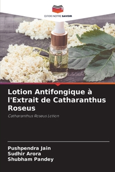 Paperback Lotion Antifongique à l'Extrait de Catharanthus Roseus [French] Book