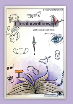 Paperback Literaturwettbewerb: Die besten Geschichten 2016 - 2022 [German] Book