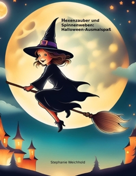 Hexenzauber und Spinnenweben: Halloween-Ausmalspaß (German Edition)