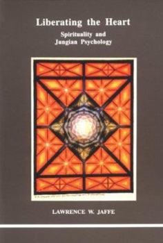 Paperback Liberating the Heart: Spirituality and Jungian Psychology Book