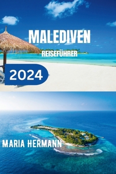 Paperback Malediven Reiseführer 2024: Entdecken Sie das Beste der Malediven [German] Book