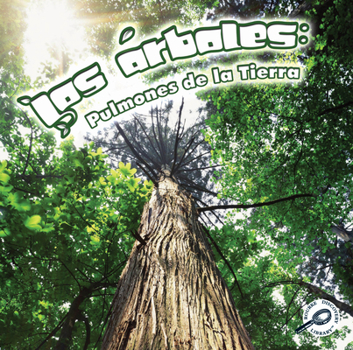 Paperback Los ?rboles: Pulmones de la Tierra: Trees: Earth's Lungs = Trees [Spanish] Book
