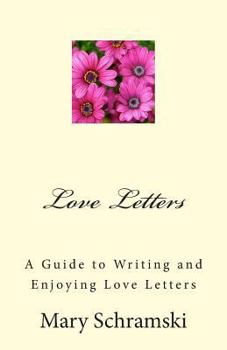 Paperback Love Letters: A Guide To Writing and Enjoying Love Letters Book
