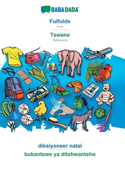 Paperback Fulfulde - Tswana, diksiyoneer natal: BABADADA Fula - Setswana, visual dictionary [Fulah] Book