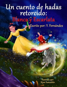Paperback Un Cuento de Hadas Retorcido: Blanca y Escarlata [Spanish] Book