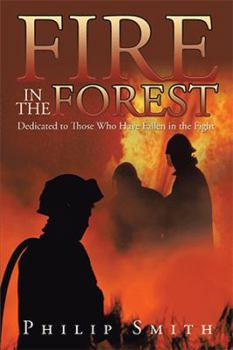 Paperback Fire in the Forest: Dedicated to Those Who Have Fallen in the Fight Book