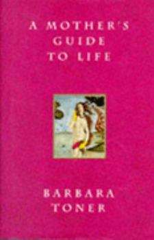 Hardcover A Mother's Guide To Life Book