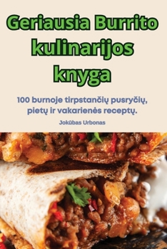 Paperback Geriausia Burrito kulinarijos knyga [Lithuanian] Book