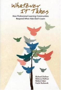 Paperback Whatever It Takes: How Professional Learning Communities Respond When Kids Don't Learn Book