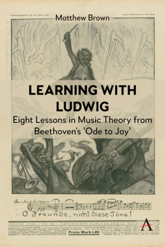 Paperback Learning with Ludwig: Eight Lessons in Music Theory from Beethoven's 'Ode to Joy' Book