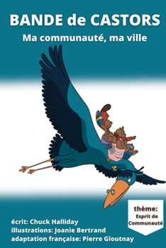 Paperback Bande de Castors: Ma communauté, ma ville [French] Book