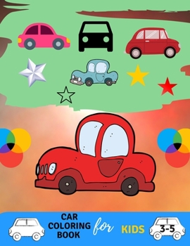 Car coloring book for kids 3-5: Cars coloring book for kids & toddlers - books for preschooler - coloring book for Boys, Girls, Fun, ..