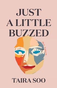 Paperback Just a Little Buzzed: A Life Told Sideways Book