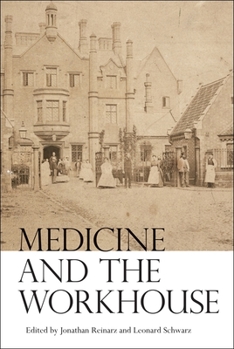 Medicine and the Workhouse - Book  of the Rochester Studies in Medical History