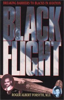 Paperback Black Flight: Breaking Barriers to Blacks in Aviation Book