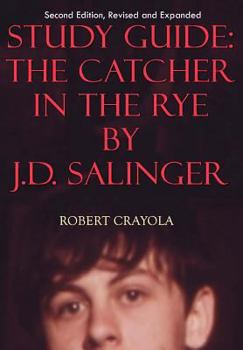 Paperback Study Guide: The Catcher in the Rye by J.D. Salinger: Second Edition, Revised and Expanded Book