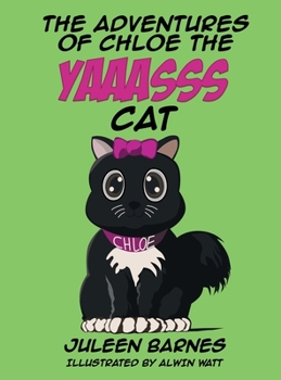 Hardcover The Adventures of Chloe the YAAASSS Cat Book