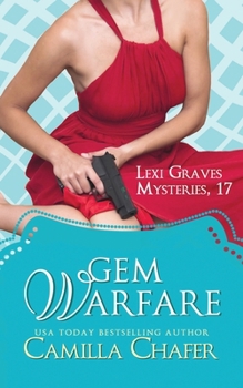 Gem Warfare (Lexi Graves Mysteries) - Book #17 of the Lexi Graves Mysteries