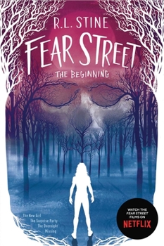 Paperback Fear Street the Beginning: The New Girl; The Surprise Party; The Overnight; Missing Book