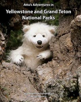 Paperback Attu's Adventures in Yellowstone and Grand Teton National Parks Book