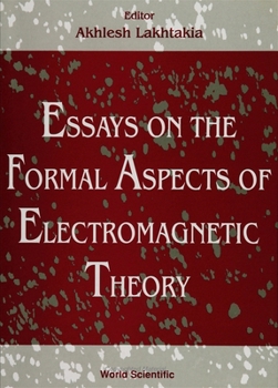 Hardcover Essays on the Formal Aspects of Electromagnetic Theory Book