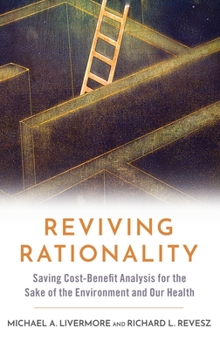 Hardcover Reviving Rationality: Saving Cost-Benefit Analysis for the Sake of the Environment and Our Health Book