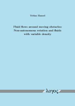 Paperback Fluid Flows Around Moving Obstacles: Non-Autonomous Rotation and Fluids with Variable Density Book