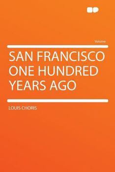 Paperback San Francisco One Hundred Years Ago Book