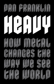 Paperback Heavy: How Metal Changes the Way We See the World Book